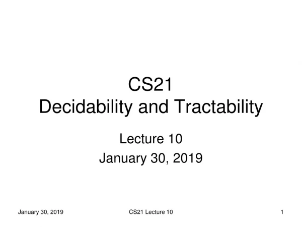 CS21 Decidability and Tractability
