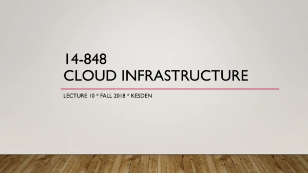 14-848 Cloud Infrastructure