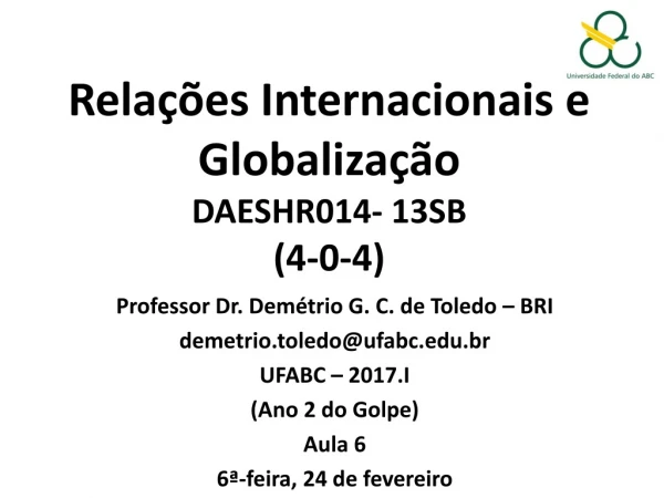Relações Internacionais e Globalização DAESHR014- 13SB (4-0-4)