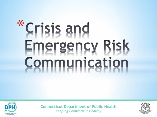 Crisis and Emergency Risk Communication