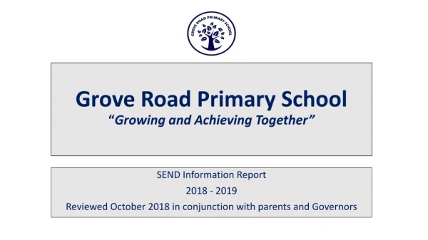 Grove Road Primary School “ Growing and Achieving Together”