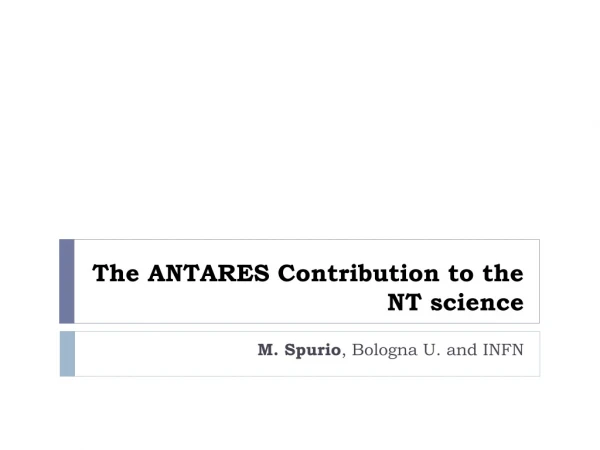 The ANTARES Contribution to the NT science
