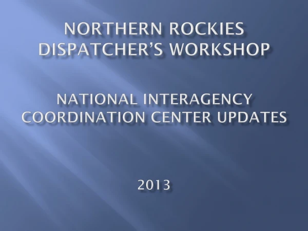 Northern Rockies dispatcher’s workshop