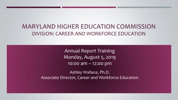 Maryland Higher Education Commission division: CAREER AND Workforce education