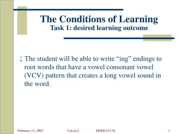 The Conditions of Learning Task 1: desired learning outcome
