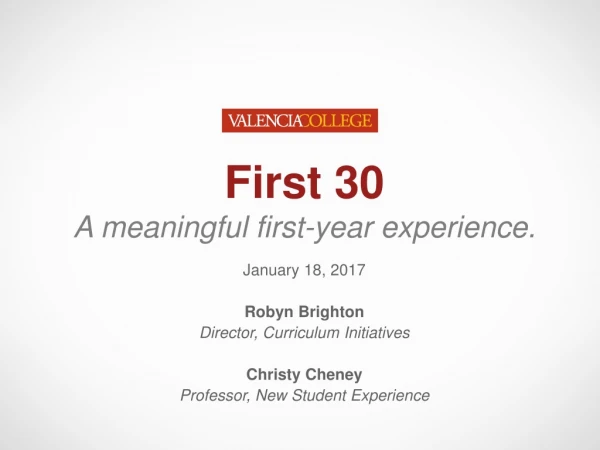 First 30 A meaningful first-year experience.