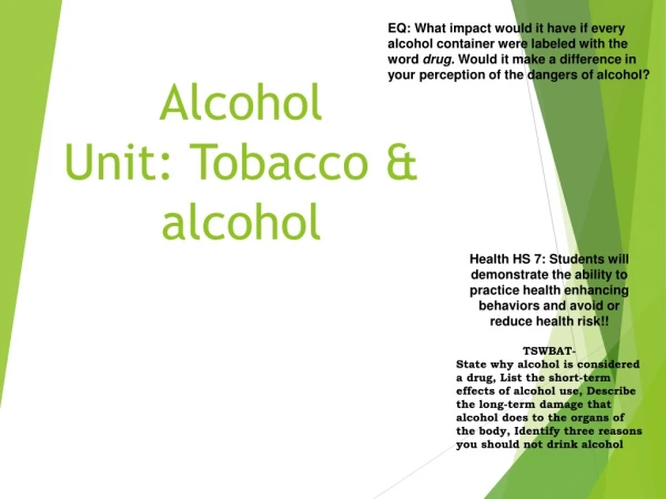 Alcohol Unit: Tobacco &amp; alcohol