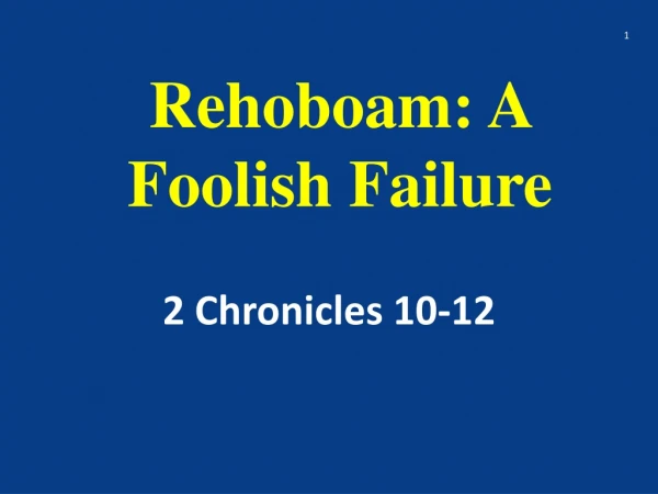 Rehoboam: A Foolish Failure