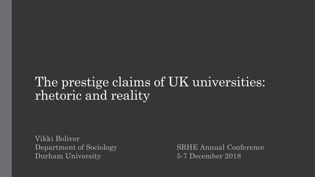 the prestige claims of uk universities rhetoric and reality
