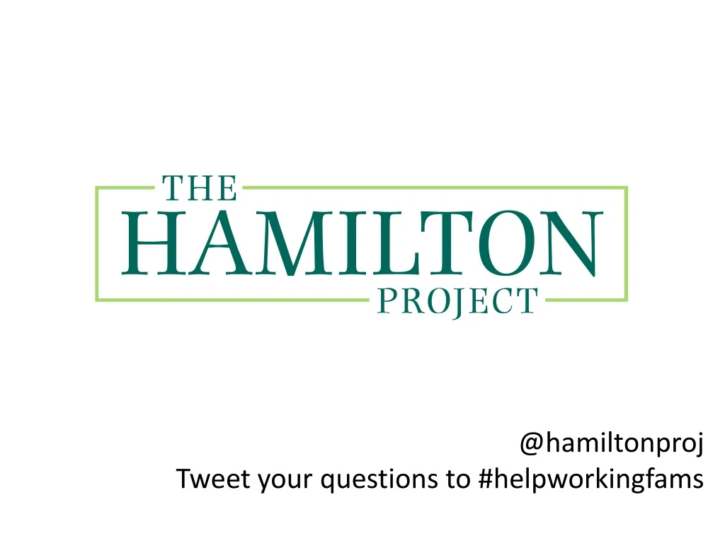 @ hamiltonproj tweet your questions