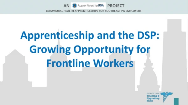 Apprenticeship and the DSP: Growing Opportunity for Frontline Workers