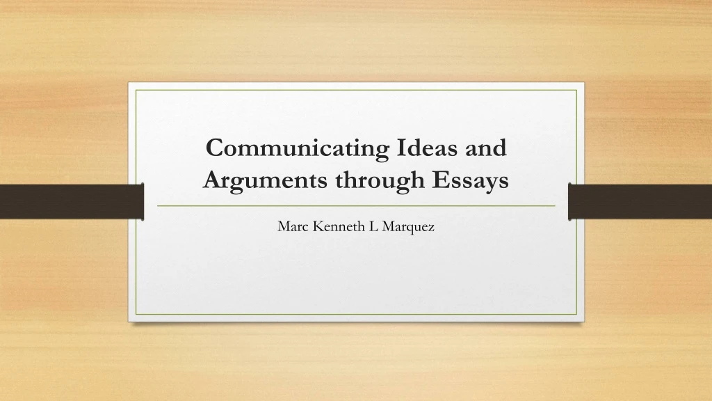communicating ideas and arguments through essays