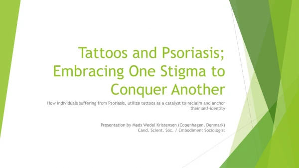 Tattoos and Psoriasis; Embracing One Stigma to Conquer Another