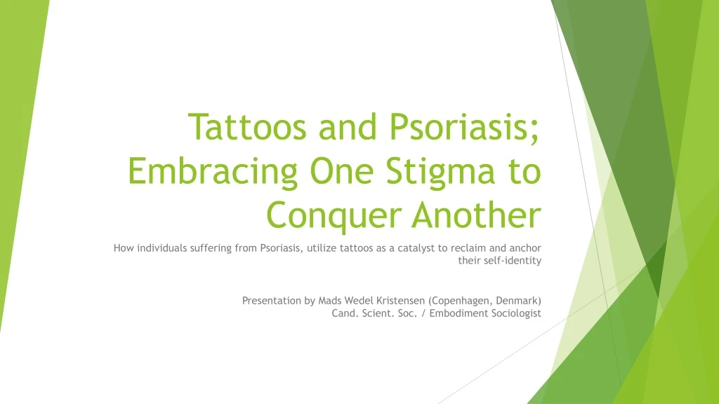 tattoos and psoriasis embracing one stigma to conquer another