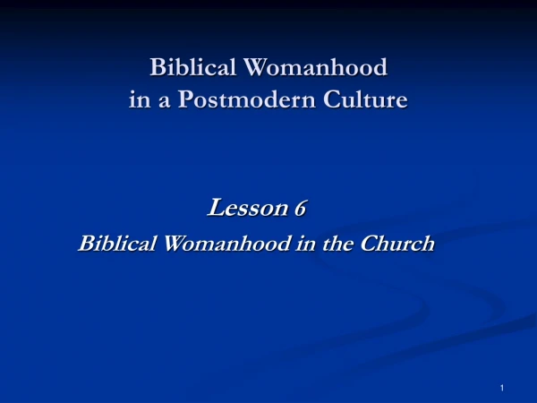Biblical Womanhood in a Postmodern Culture