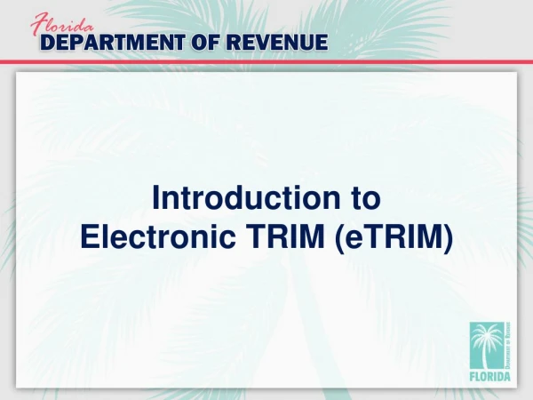 Introduction to Electronic TRIM ( eTRIM )