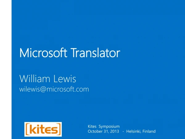 Microsoft Translator William Lewis wilewis@microsoft