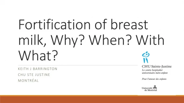 Fortification of breast milk, Why? When? With What?
