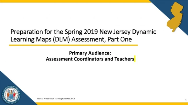 Preparation for the Spring 2019 New Jersey Dynamic Learning Maps (DLM) Assessment, Part One