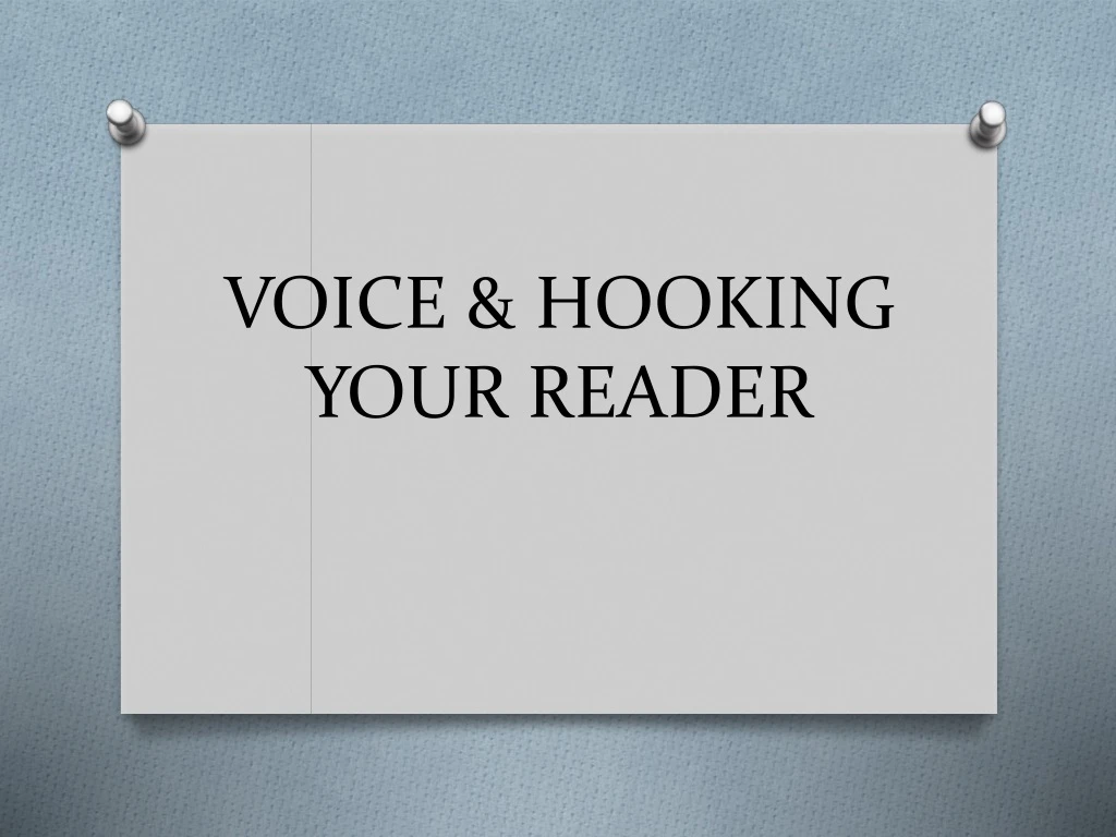 voice hooking your reader