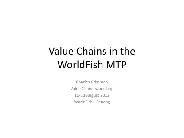 Value Chains in the WorldFish MTP