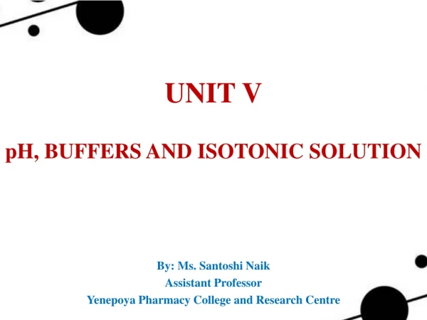 UNIT V pH, BUFFERS AND ISOTONIC SOLUTION