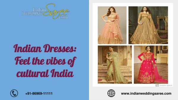 Indian Dresses: Feel the vibes of cultural India