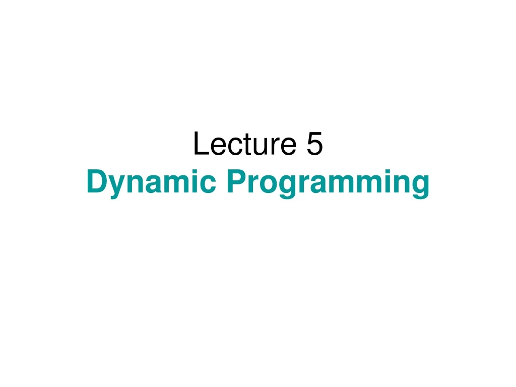 lecture 5 dynamic programming