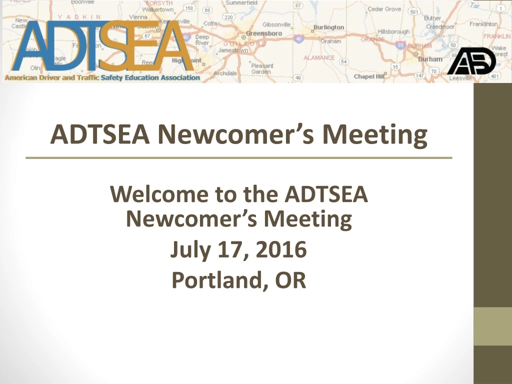 adtsea newcomer s meeting welcome to the adtsea newcomer s meeting july 17 2016 portland or