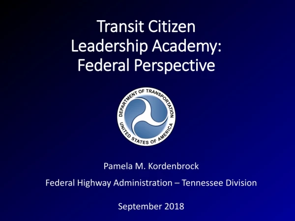 Transit Citizen Leadership Academy: Federal Perspective
