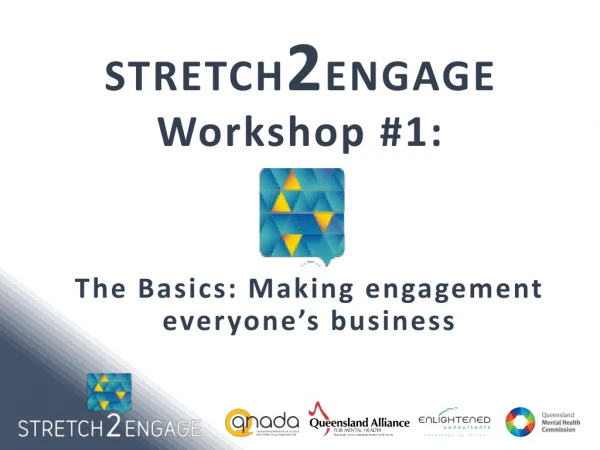 STRETCH 2 ENGAGE Workshop #1: