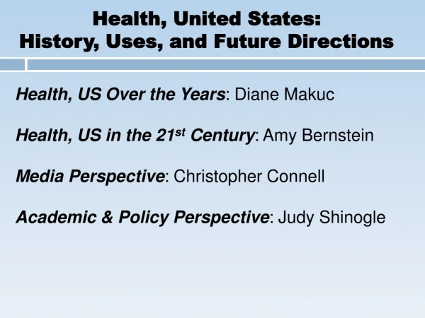 Health, United States: History, Uses, and Future Directions
