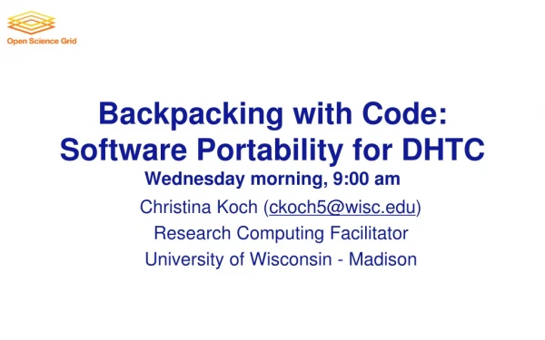 Backpacking with Code: Software Portability for DHTC Wednesday morning, 9:00 am