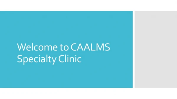 Welcome to CAALMS Specialty Clinic