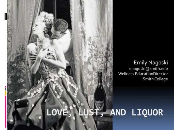 Love, Lust, and Liquor