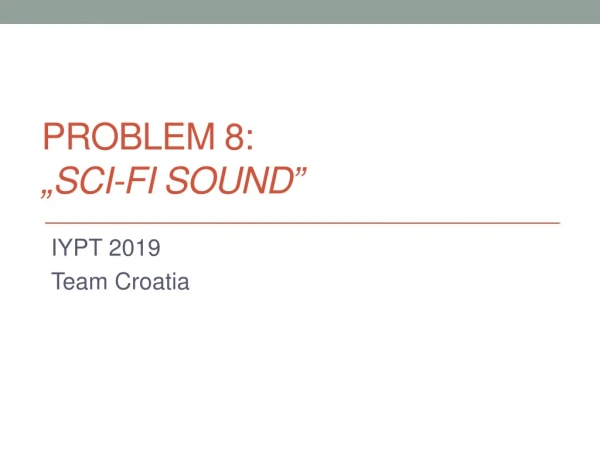 Problem 8: „ Sci-Fi Sound ”