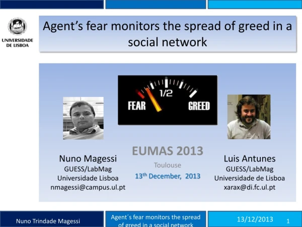 Agent’s fear monitors the spread of greed in a social network