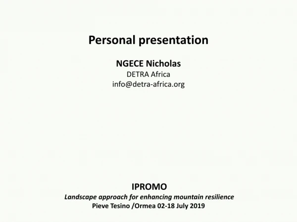 Personal presentation NGECE Nicholas DETRA Africa info@detra-africa
