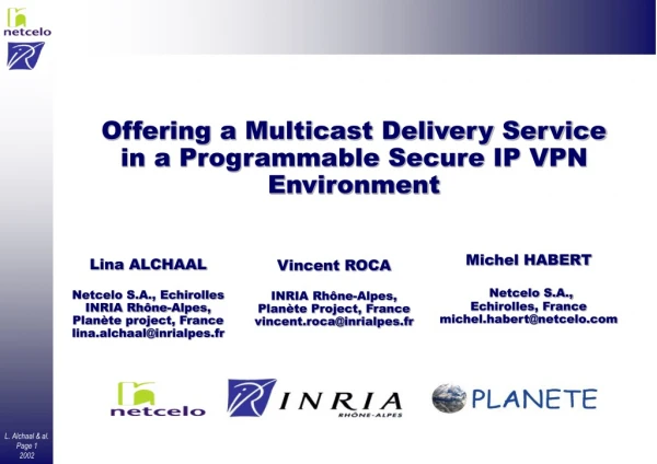 Offering a Multicast Delivery Service in a Programmable Secure IP VPN Environment