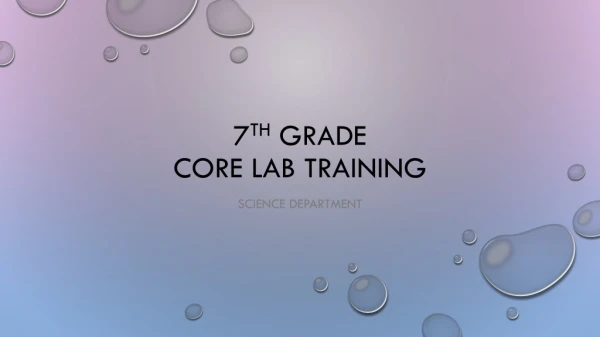 7 th Grade Core Lab Training