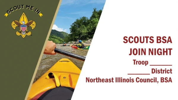 SCOUTS BSA JOIN NIGHT Troop ______ ______ District Northeast Illinois Council, BSA