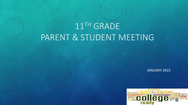 11 th Grade Parent &amp; Student Meeting