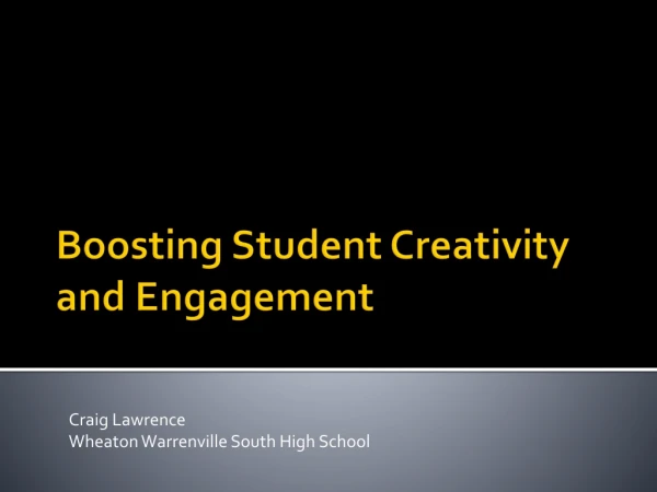 Boosting Student Creativity and Engagement