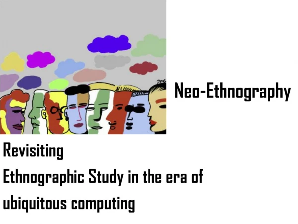 Revisiting Ethnographic Study in the era of ubiquitous computing