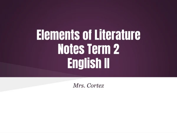 Elements of Literature Notes Term 2 English II
