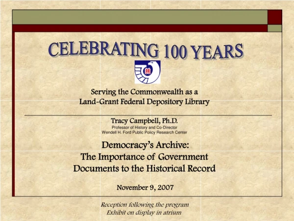 Serving the Commonwealth as a Land-Grant Federal Depository Library Tracy Campbell, Ph.D.