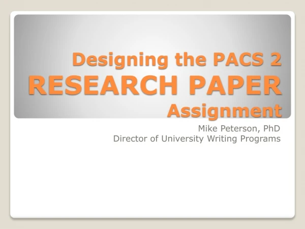 Designing the PACS 2 RESEARCH PAPER Assignment