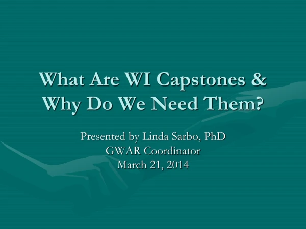 What Are WI Capstones &amp; Why Do We Need Them?
