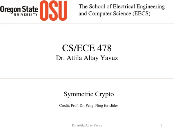 CS/ECE 478 Dr. Attila Altay Yavuz