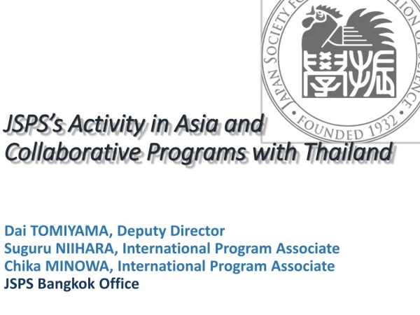 JSPS’s Activity in Asia and Collaborative Programs with Thailand